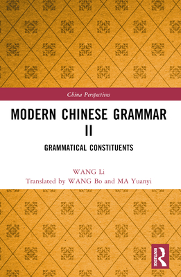 Modern Chinese Grammar II: Grammatical Constitu... 1032322462 Book Cover