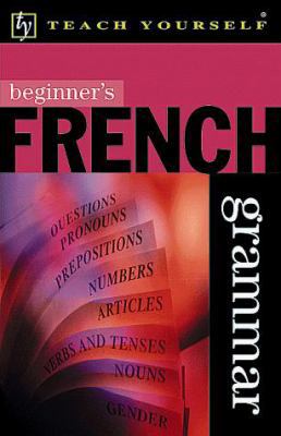 Beginner's French Grammar (Teach Yourself) (Eng... 0844226882 Book Cover