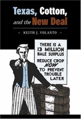 Texas, Cotton, and the New Deal 1585444022 Book Cover