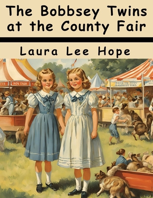 The Bobbsey Twins at the County Fair 1836575688 Book Cover