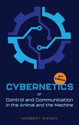 Cybernetics, Second Edition: or Control and Com... 1684931150 Book Cover