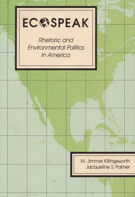 Ecospeak: Rhetoric and Environmental Politics i... 0809317508 Book Cover