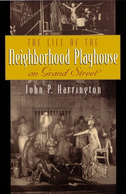 The Life of the Neighborhood Playhouse on Grand... 0815631553 Book Cover