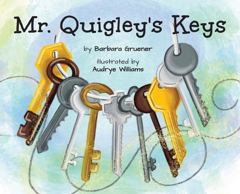 Mr. Quigley's Keys (Mom's Choice Award Winner) 1953852335 Book Cover
