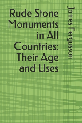 Rude Stone Monuments in All Countries: Their Ag... B084QLXKPF Book Cover