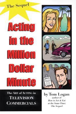 Acting in the Million Dollar Minute: The Art an... 0879103078 Book Cover