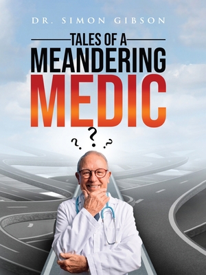 Tales of a Meandering Medic 1956096442 Book Cover