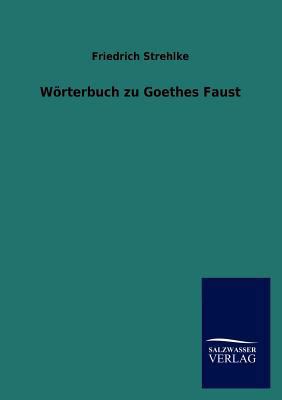 Wörterbuch zu Goethes Faust [German] 3846017116 Book Cover