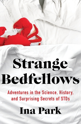 Strange Bedfellows: Adventures in the Science, ... 1250206626 Book Cover