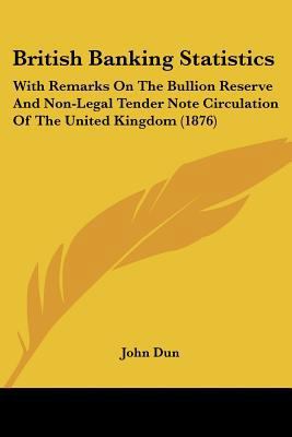British Banking Statistics: With Remarks On The... 1436792924 Book Cover