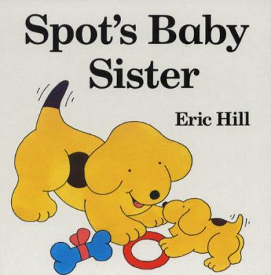 Spot's Baby Sister 0723290105 Book Cover