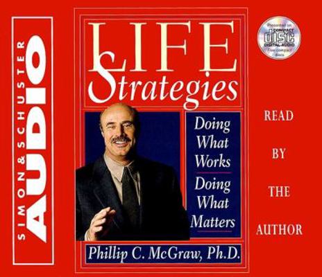 Life Strategies: Doing What Works Doing What Ma... 0743500598 Book Cover