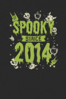 Paperback Spooky Since 2014 : Blank Lined Notebook / Journal (6 X 9 -120 Pages) - Birthday Gift and Halloween Gift Idea Book