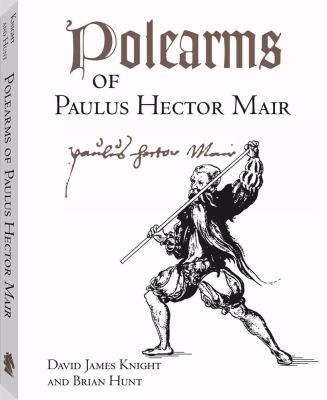 Polearms of Paulus Hector Mair 1581606443 Book Cover