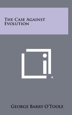 The Case Against Evolution 1258367297 Book Cover