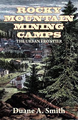 Rocky Mountain Mining Camps 1932738770 Book Cover