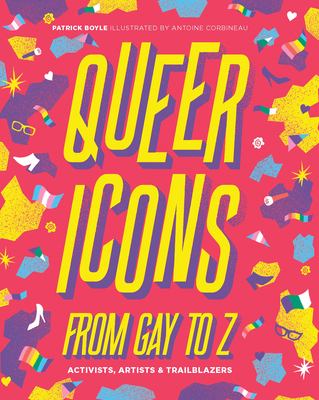 Queer Icons from Gay to Z: Activists, Artists &... 1925811298 Book Cover