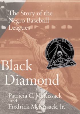 Black Diamond: The Story of the Negro Baseball ... 0613704932 Book Cover