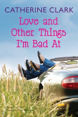 Love and Other Things I'm Bad at: Rocky Road Tr... B008W4A1UA Book Cover