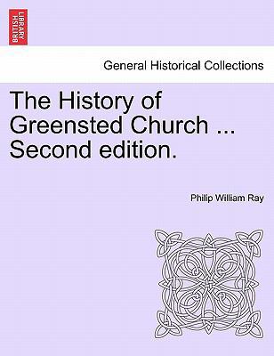 The History of Greensted Church ... Second Edit... 1241063583 Book Cover