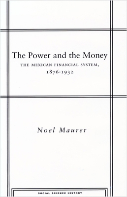 The Power and the Money: The Mexican Financial ... 0804742855 Book Cover