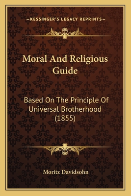 Moral And Religious Guide: Based On The Princip... 1165597438 Book Cover