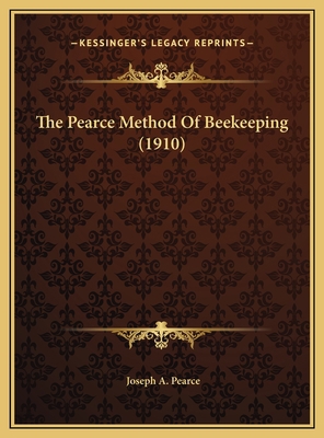 The Pearce Method Of Beekeeping (1910) 1169495109 Book Cover