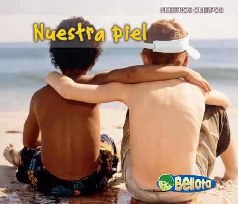 Nuestra Piel = Our Skin [Spanish] 1432943022 Book Cover