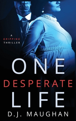 One Desperate Life: A gripping thriller 1964230004 Book Cover