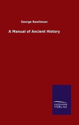 A Manual of Ancient History 3846049891 Book Cover