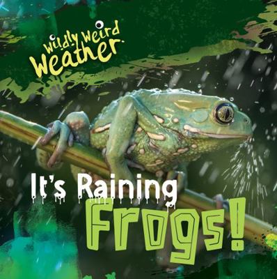 It's Raining Frogs! 1538287943 Book Cover