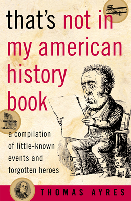 That's Not in My American History Book: A Compi... 158979107X Book Cover