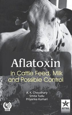 Aflatoxin in Cattle Feed Milk and Possible Control 9371701129 Book Cover