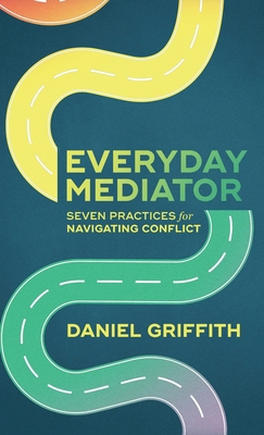 Everyday Mediator: Seven Practices for Navigati... B0FRSLQDLH Book Cover