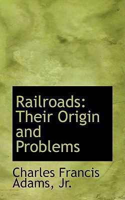 Railroads: Their Origin and Problems 055496712X Book Cover