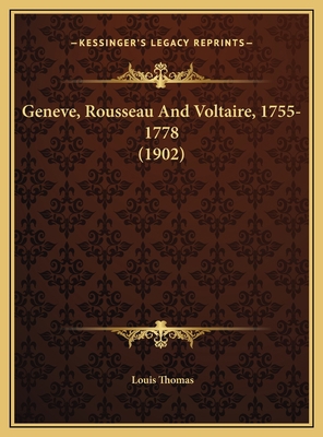 Geneve, Rousseau And Voltaire, 1755-1778 (1902) [French] 1169611516 Book Cover