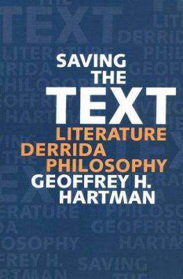 Saving the Text: Literature, Derrida, Philosophy 0801824532 Book Cover