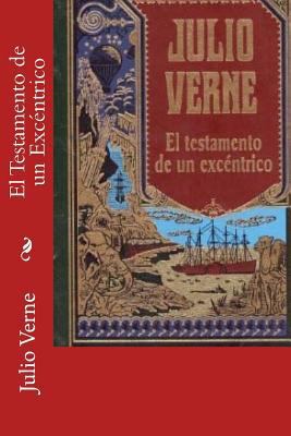 El Testamento de un Excéntrico (Spanish Edition) [Spanish] 1542411610 Book Cover