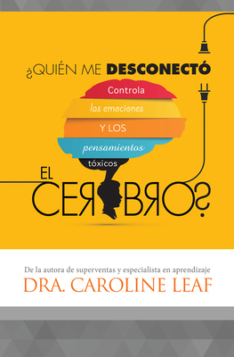 ¿Quién Me Desconectó El Cerebro?: Controla Las ... [Spanish] 0789920018 Book Cover