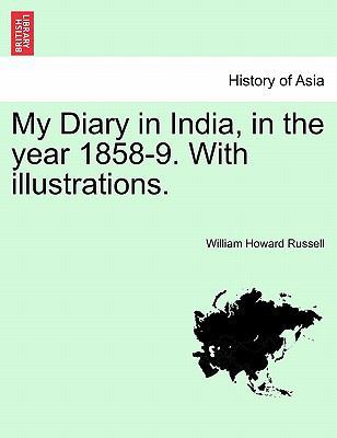 My Diary in India, in the Year 1858-9. with Ill... 1241161011 Book Cover