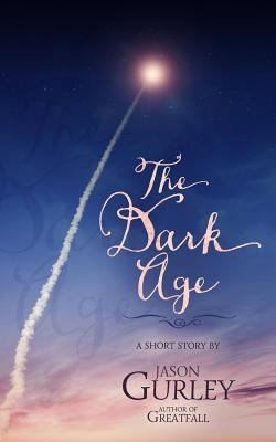 The Dark Age: A Short Story 1495296474 Book Cover