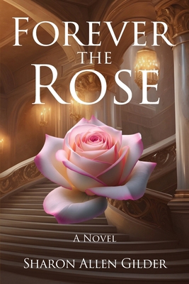 Forever the Rose B0CZJB5XMW Book Cover