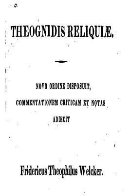 Theognidis Reliquiae [Greek] 1534957758 Book Cover