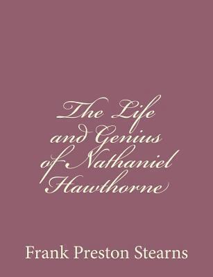 The Life and Genius of Nathaniel Hawthorne 1494485877 Book Cover