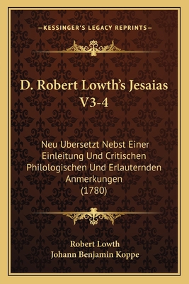 D. Robert Lowth's Jesaias V3-4: Neu Ubersetzt N... [German] 1165940345 Book Cover