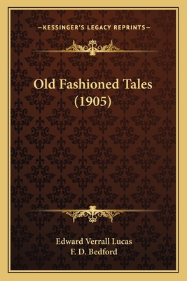 Old Fashioned Tales (1905) 1164197878 Book Cover