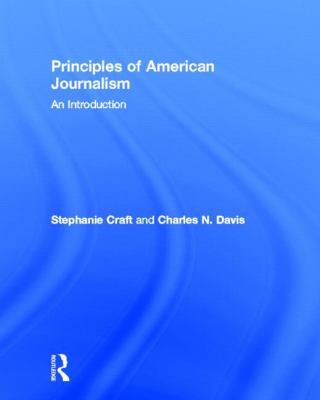 Principles of American Journalism: An Introduction 0415890160 Book Cover