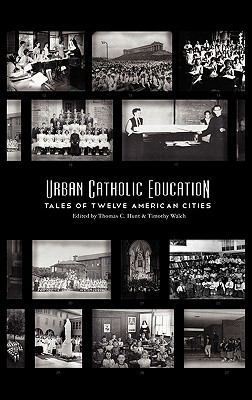 Urban Catholic Education: Tales of Twelve Ameri... 0981950191 Book Cover