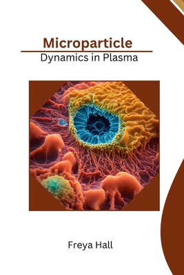 Microparticle Dynamics in Plasma 9751149924 Book Cover