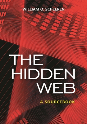 The Hidden Web: A Sourcebook 1598846272 Book Cover